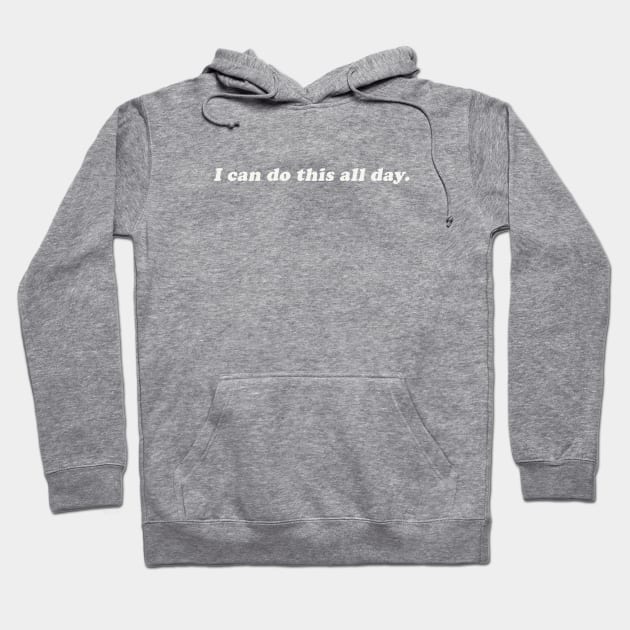 I can dot hi all day Hoodie by beunstoppable